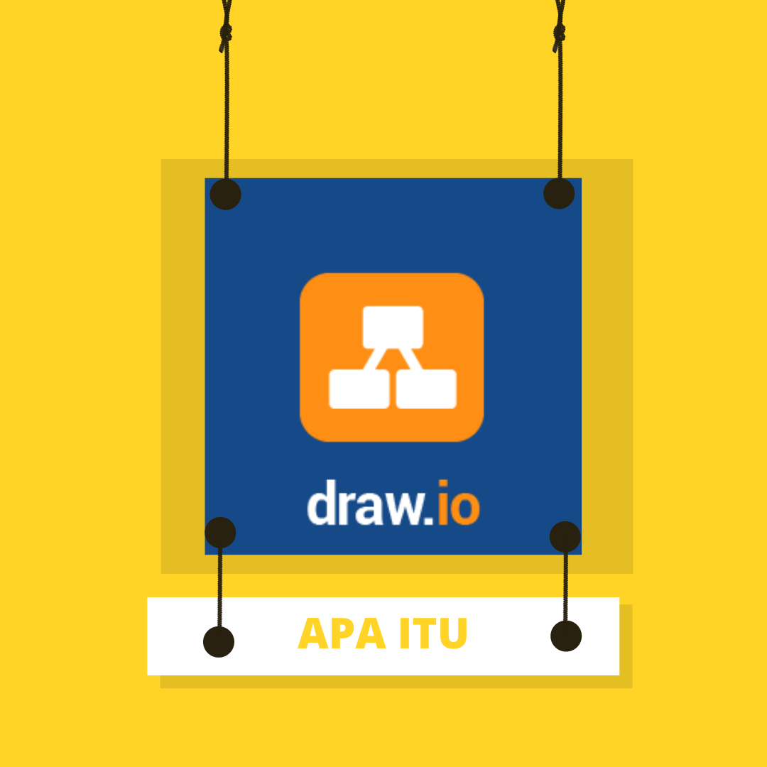 Mengenal ”Apa itu draw.io ?”