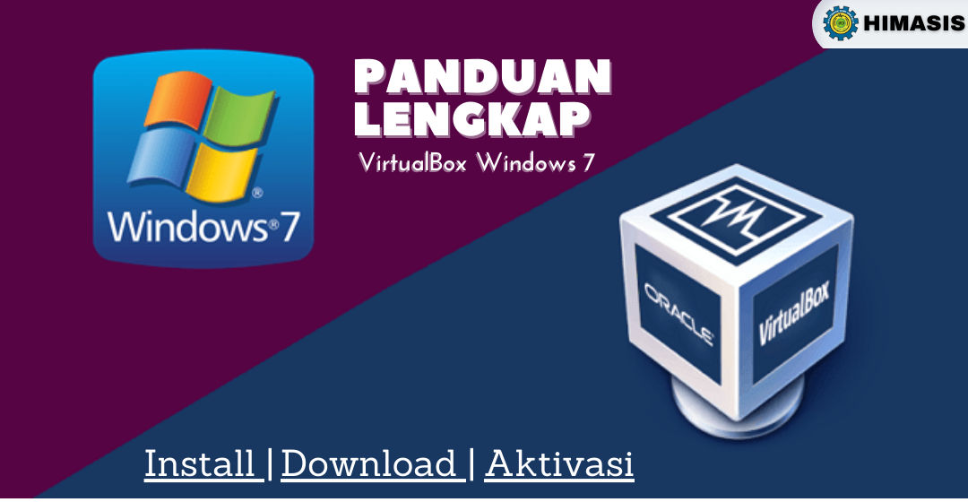 Materi:  Tutorial  Cara Download, Install,dan Aktivasi Windows 7 Menggunakan Media VirtualBox