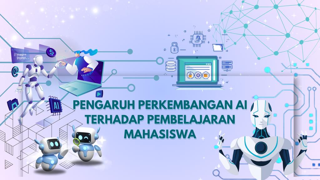 Materi: Pengaruh Perkembangan AI Terhadap Pembelajaran Mahasiswa.