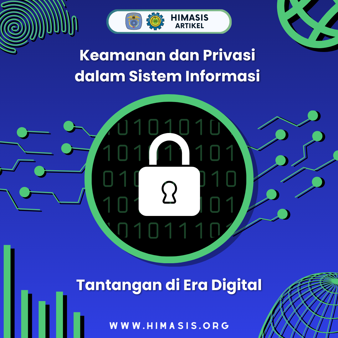 Keamanan dan Privasi dalam Sistem Informasi: Tantangan di Era Digital