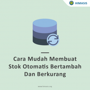 CARA MUDAH MEMBUAT STOK OTOMATIS BERTAMBAH DAN BERKURANG