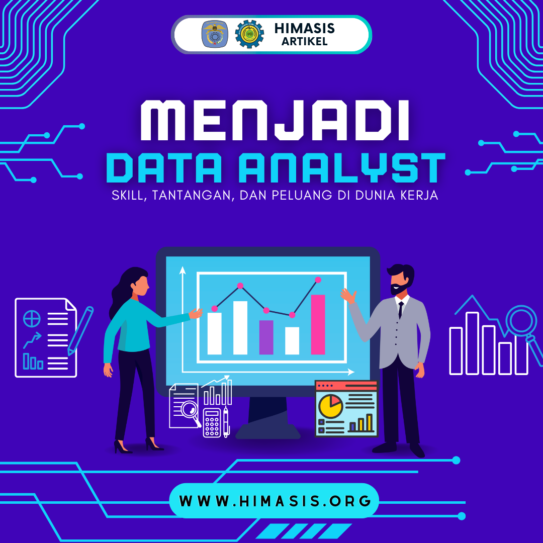 Menjadi Data Analyst: Skill, Tantangan, dan Peluang di Dunia Kerja